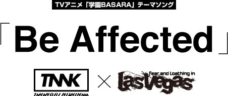 西川貴教 × Fear, and Loathing in Las Vegas「Be Affected」