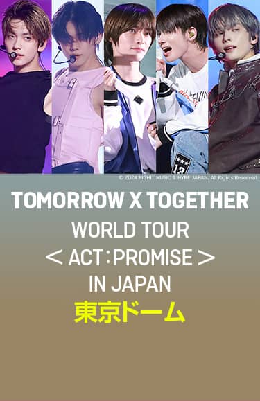 TOMORROW X TOGETHER WORLD TOUR ＜ACT : PROMISE＞ IN JAPAN 東京ドーム